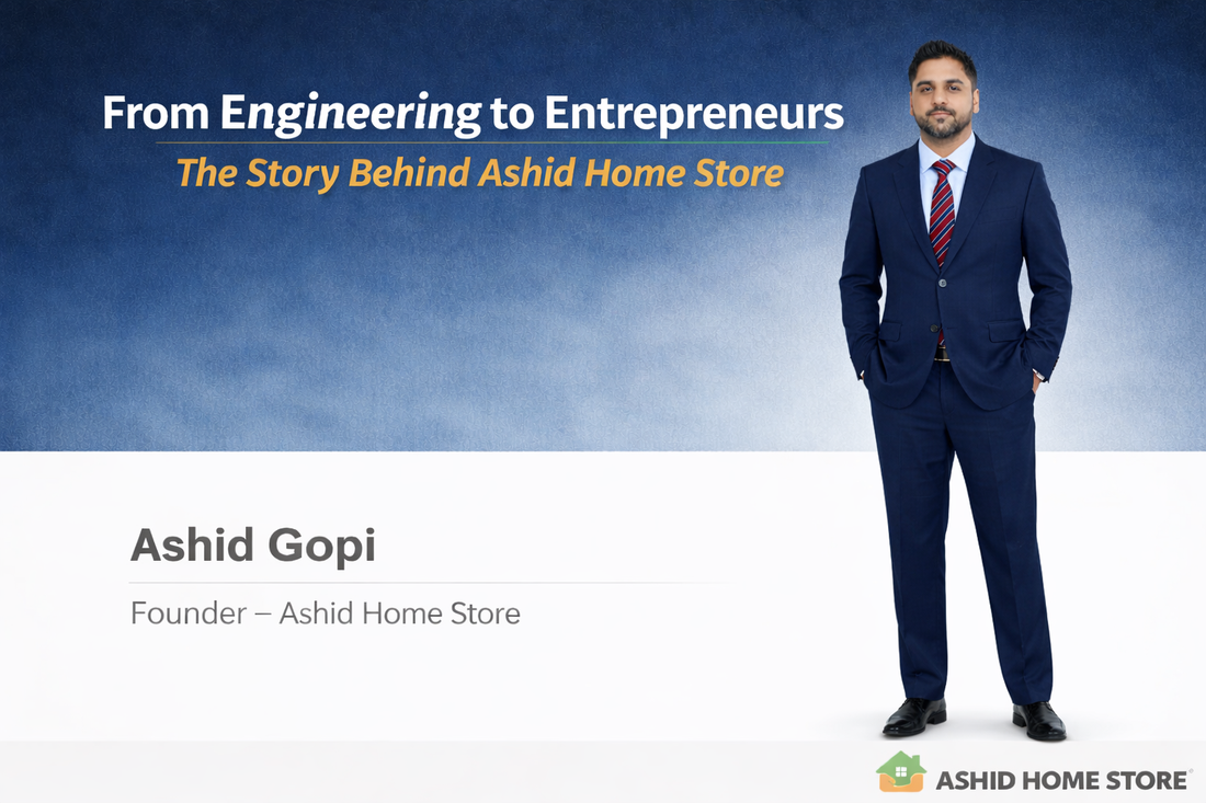 From Engineering to Entrepreneurship:The Story Behind Ashid Home Store